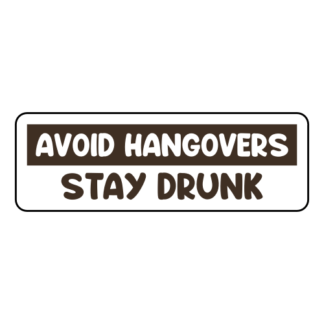 Avoid Hangovers Stay Drunk Sticker (Brown)